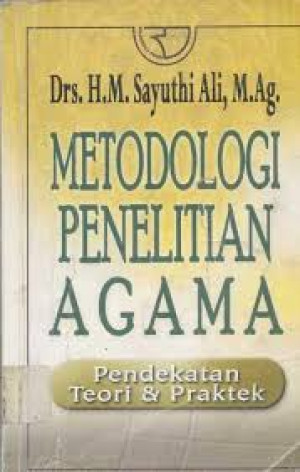 Metodologi penelitian agama : pendekatan teori & praktek