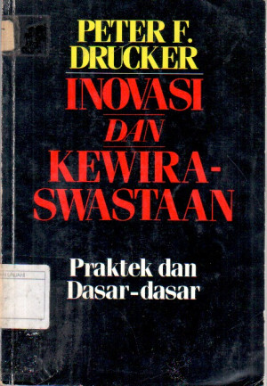 Inovasi dan Kewiraswastaan ; Praktek dan Dasar-dasar