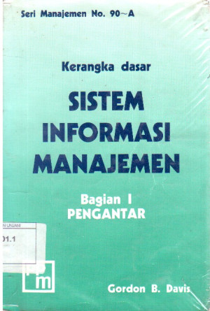 Sistem Informasi Manajemen : kerangka dasar