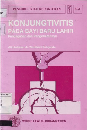 Konjungtivitis Pada Bayi Baru Lahir: pencegahan dan pengobatannya (Conjuncivitis of the newborn): Prevention and steatment at the primary healt care level