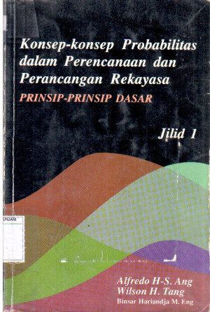 Konsep-konsep Probabilitas dalam Perencanaan dan Perancangan Rekayasa: prinsip-prinsip dasar,  Jilid 1