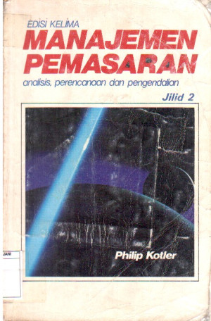 Manajemen Pemasaran : Analisis, Perencanaan dan Pengendalian, Jilid : 2