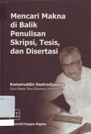 Mencari Makna di balik penulisan skripsi, tesis dan disertasi