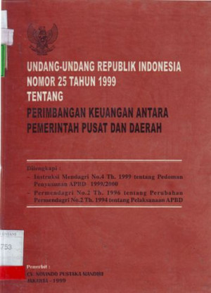 Undang - Undang Republik Indonesia Nomor 25 Tahun 1999 Tentang Perimbangan keuangan Antara Pemerintah Pusat dan daerah