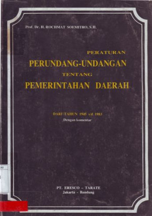 Peraturan Perundang - Undangan Tentang Pemerintahan Daerah dari Tahun 1945 s/d 1983