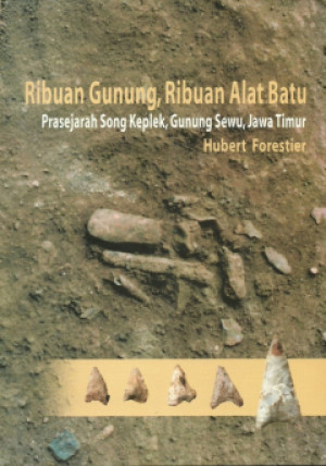 Ribuan Gunung, Ribuan Alat Batu : Prasejarah song keplek, gunung sewu, Jawa Timur