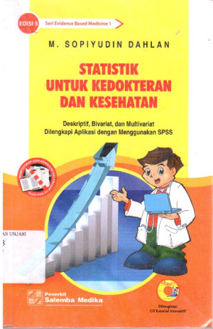 Statistik Untuk Kedokteran dan Kesehatan : Deskriptif, Bivariat, dan Multivariat