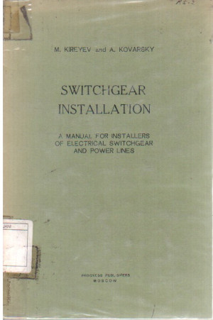 Switchgear Instalations ; a manual for installers of electrical swicthgear and power lines