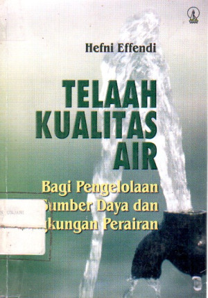 Telaah kualitas Air : Bagi Pengelolaan Sumber Daya dan Lingkungan Perairan