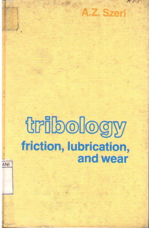 Tribology Fricton, Lubrication and Wear