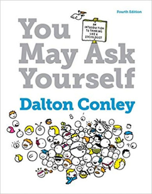 You may ask yourself : an introduction to thinking like a sociologist